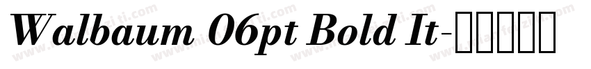 Walbaum 06pt Bold It字体转换